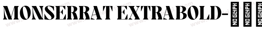 MONSERRAT EXTRABOLD字体转换